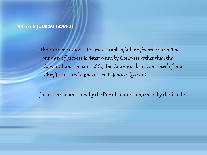 Article III: JUDICIAL BRANCH -The Supreme Court is the most visible of all the