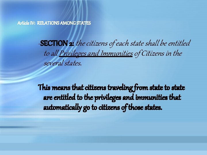 Article IV: RELATIONS AMONG STATES -SECTION 2: the citizens of each state shall be