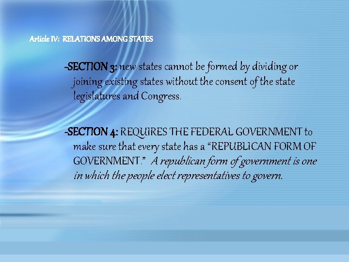 Article IV: RELATIONS AMONG STATES -SECTION 3: new states cannot be formed by dividing