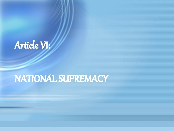 Article VI: NATIONAL SUPREMACY 