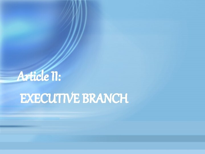 Article II: EXECUTIVE BRANCH 