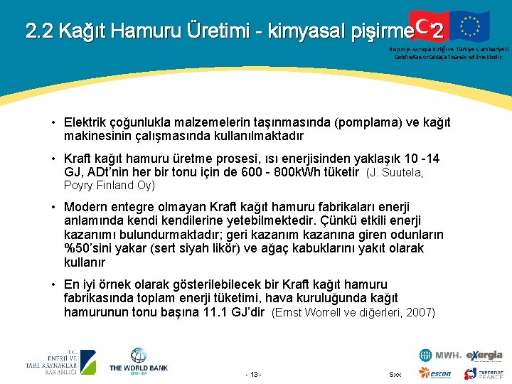 2. 2 Kağıt Hamuru Üretimi - kimyasal pişirme - 2 Bu proje Avrupa Birliği