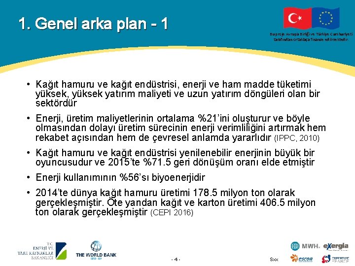 1. Genel arka plan - 1 Bu proje Avrupa Birliği ve Türkiye Cumhuriyeti tarafından