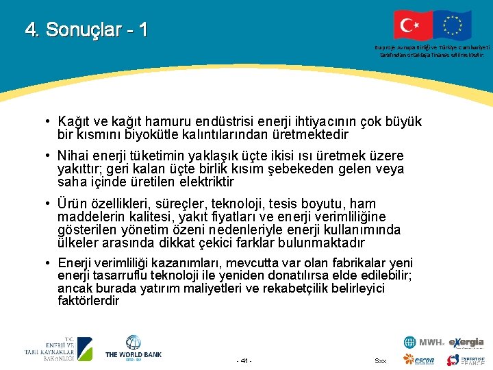 4. Sonuçlar - 1 Bu proje Avrupa Birliği ve Türkiye Cumhuriyeti tarafından ortaklaşa finanse