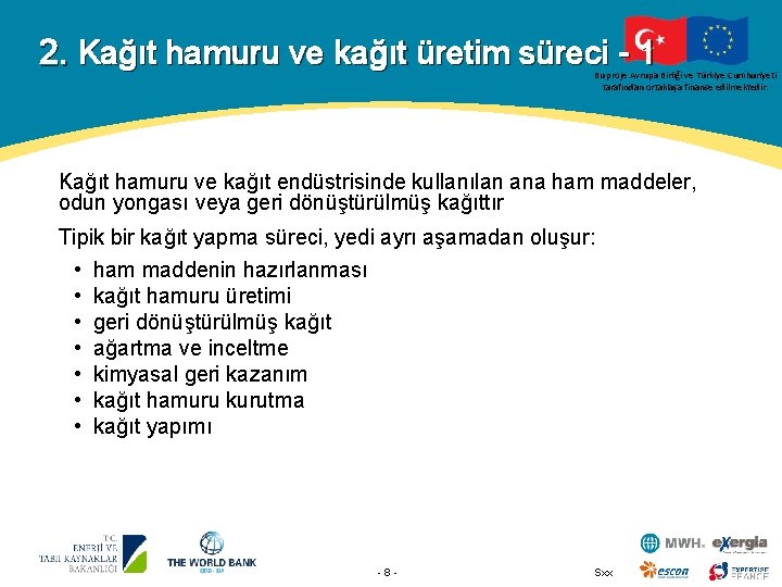 2. Kağıt hamuru ve kağıt üretim süreci - 1 Bu proje Avrupa Birliği ve