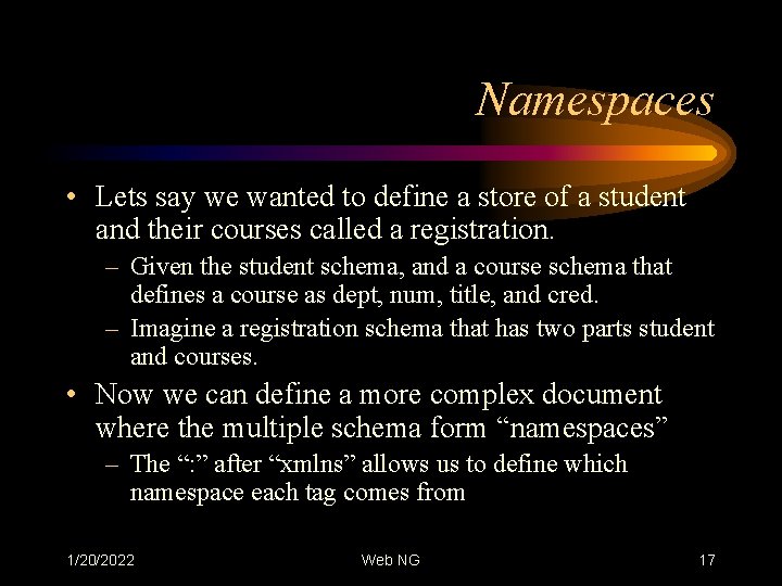 Namespaces • Lets say we wanted to define a store of a student and
