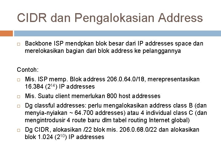 CIDR dan Pengalokasian Address Backbone ISP mendpkan blok besar dari IP addresses space dan
