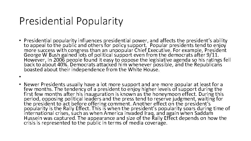 Presidential Popularity • Presidential popularity influences presidential power, and affects the president’s ability to