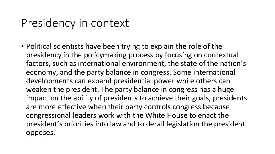 Presidency in context • Political scientists have been trying to explain the role of