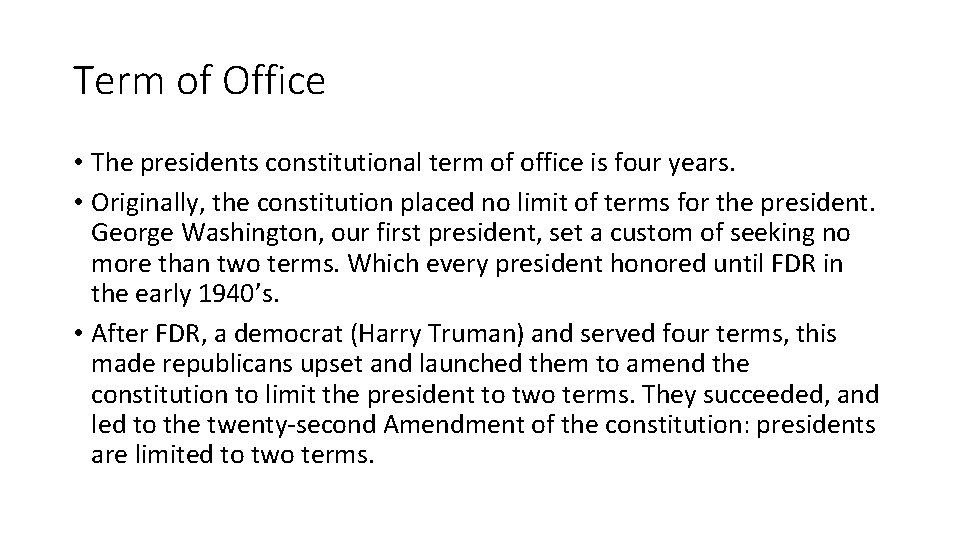 Term of Office • The presidents constitutional term of office is four years. •