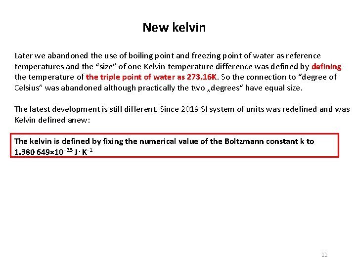 New kelvin Later we abandoned the use of boiling point and freezing point of