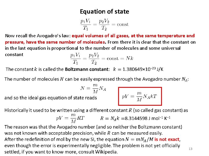 Equation of state Now recall the Avogadro’s law: equal volumes of all gases, at