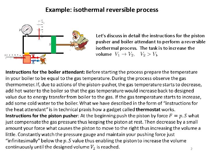 Example: isothermal reversible process Let’s discuss in detail the instructions for the piston pusher