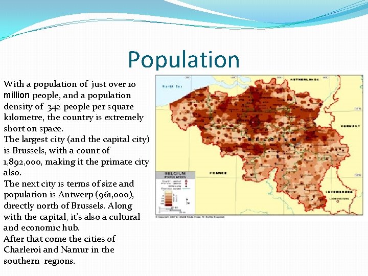 Population With a population of just over 10 million people, and a population density