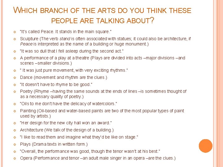 WHICH BRANCH OF THE ARTS DO YOU THINK THESE PEOPLE ARE TALKING ABOUT? “It’s