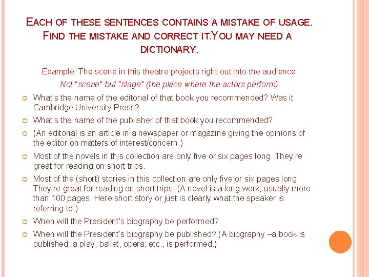 EACH OF THESE SENTENCES CONTAINS A MISTAKE OF USAGE. FIND THE MISTAKE AND CORRECT
