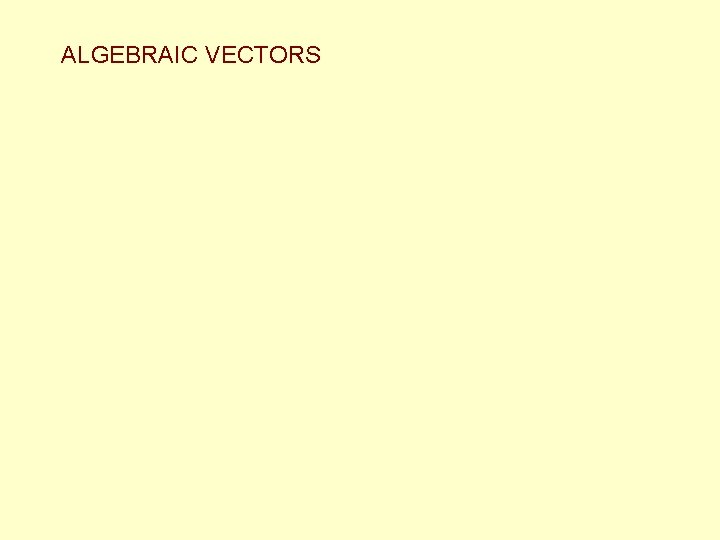 ALGEBRAIC VECTORS 