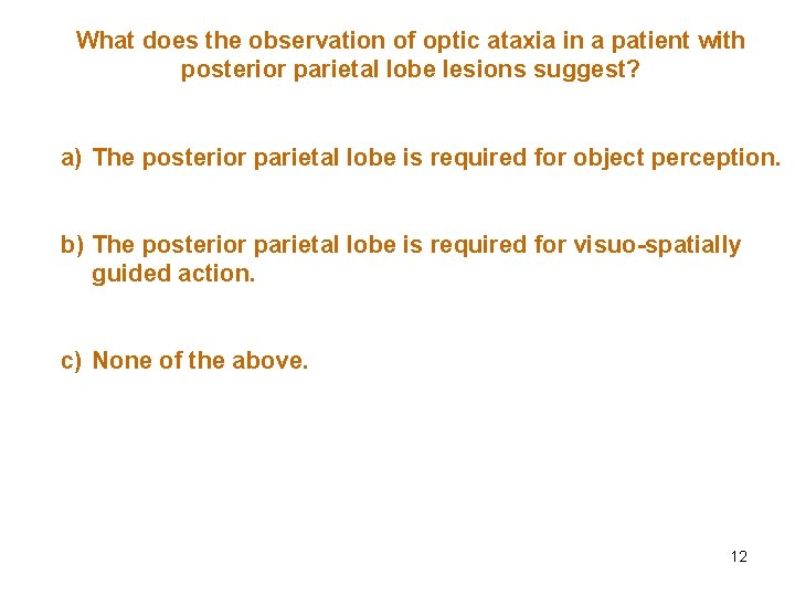 What does the observation of optic ataxia in a patient with posterior parietal lobe