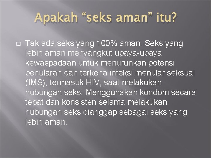 Apakah “seks aman” itu? Tak ada seks yang 100% aman. Seks yang lebih aman