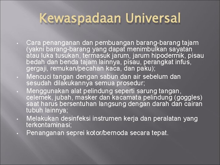 Kewaspadaan Universal • • • Cara penanganan dan pembuangan barang-barang tajam (yakni barang-barang yang