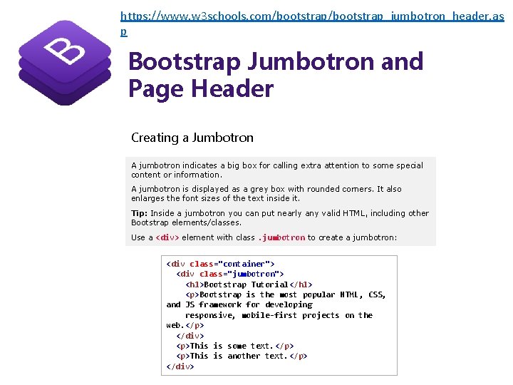 https: //www. w 3 schools. com/bootstrap_jumbotron_header. as p Bootstrap Jumbotron and Page Header Creating