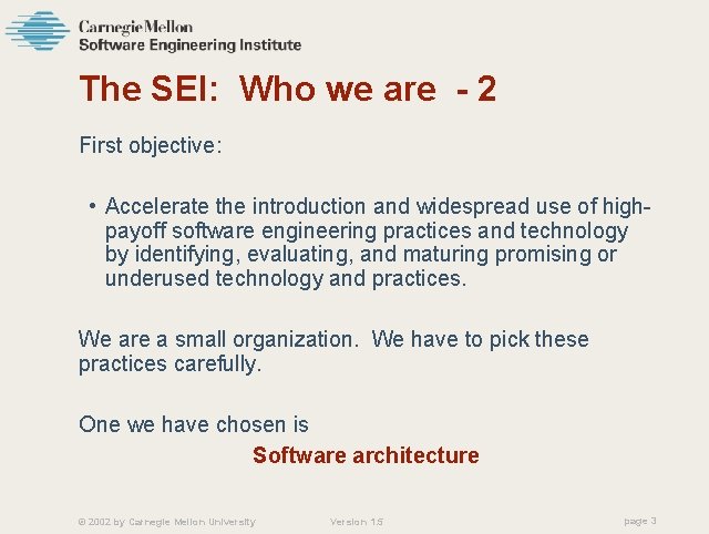The SEI: Who we are - 2 First objective: • Accelerate the introduction and