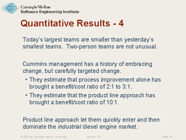 Quantitative Results - 4 Today’s largest teams are smaller than yesterday’s smallest teams. Two-person