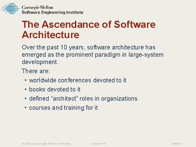 The Ascendance of Software Architecture Over the past 10 years, software architecture has emerged