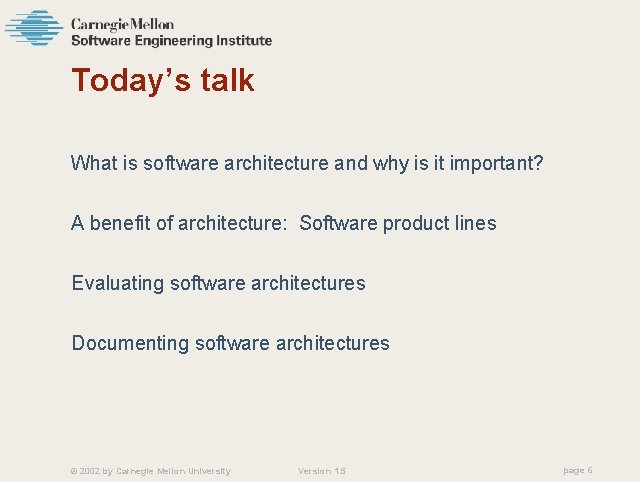 Today’s talk What is software architecture and why is it important? A benefit of