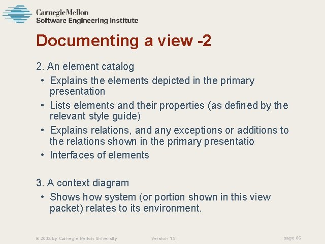 Documenting a view -2 2. An element catalog • Explains the elements depicted in