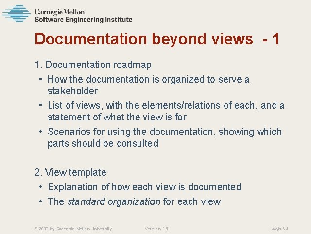 Documentation beyond views - 1 1. Documentation roadmap • How the documentation is organized