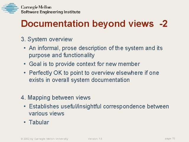 Documentation beyond views -2 3. System overview • An informal, prose description of the