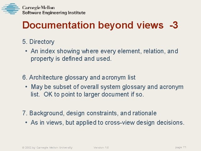 Documentation beyond views -3 5. Directory • An index showing where every element, relation,