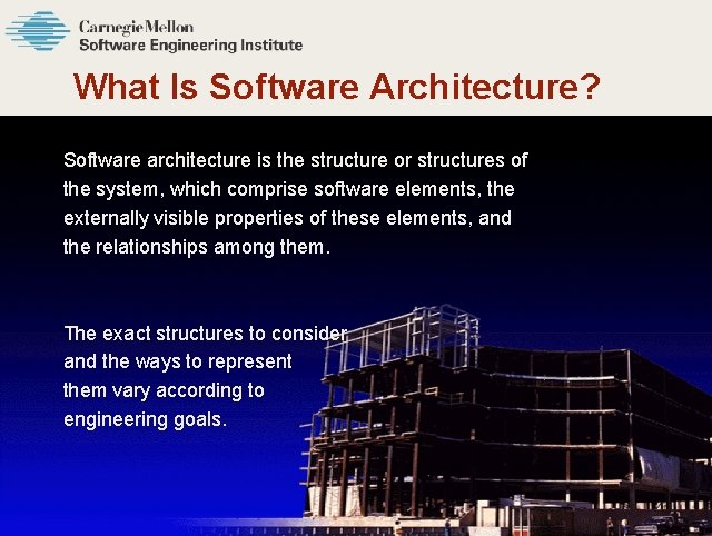 What Is Software Architecture? Software architecture is the structure or structures of the system,