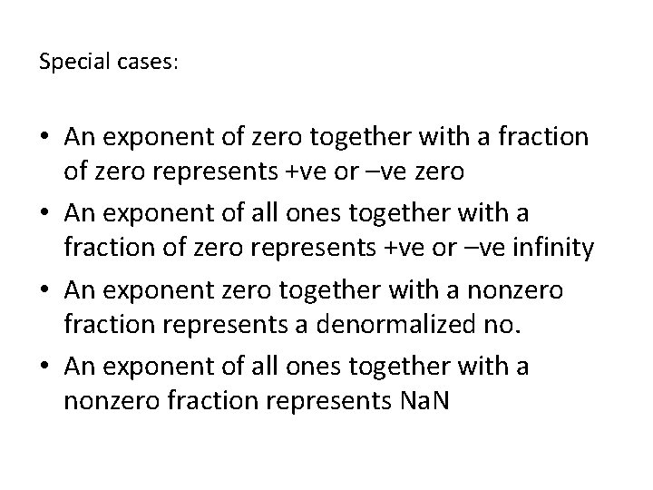 Special cases: • An exponent of zero together with a fraction of zero represents