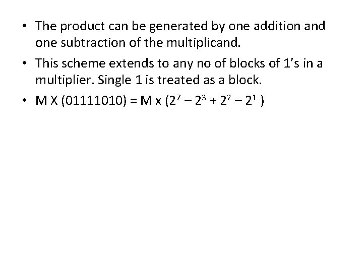  • The product can be generated by one addition and one subtraction of