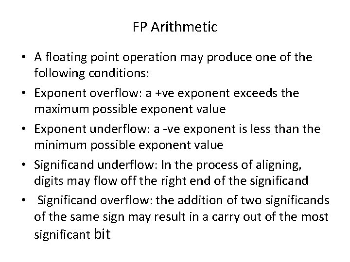 FP Arithmetic • A floating point operation may produce one of the following conditions:
