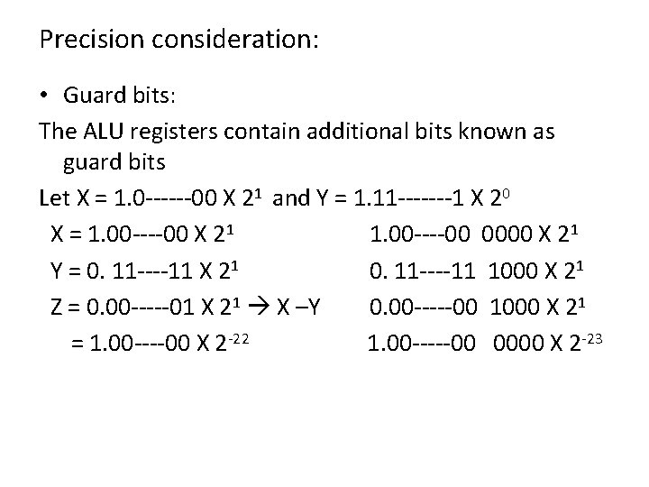 Precision consideration: • Guard bits: The ALU registers contain additional bits known as guard
