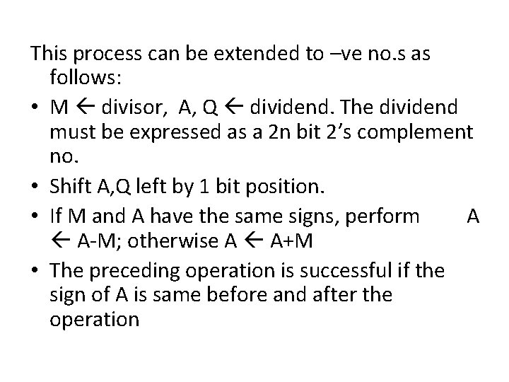 This process can be extended to –ve no. s as follows: • M divisor,