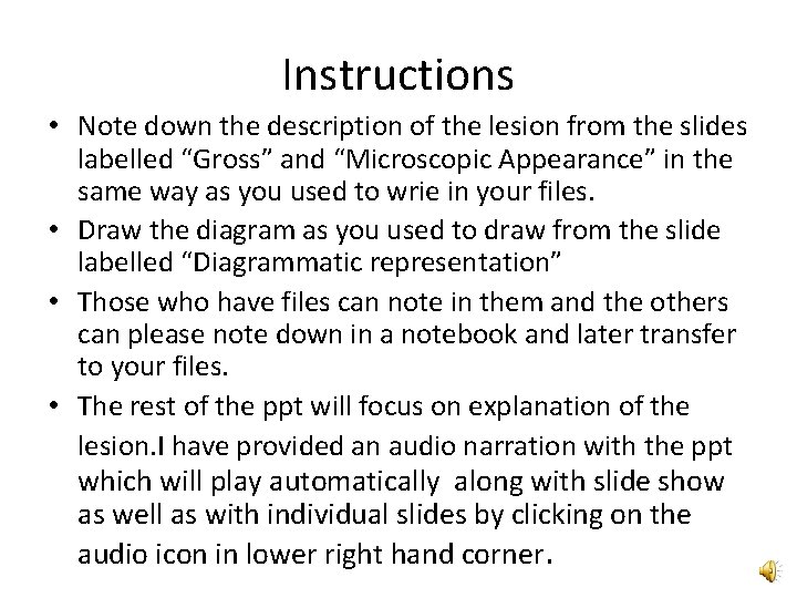 Instructions • Note down the description of the lesion from the slides labelled “Gross”