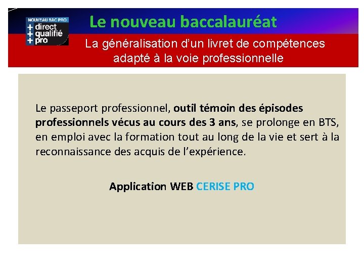 Le nouveau baccalauréat La généralisation d’un livret de compétences adapté à la voie professionnelle