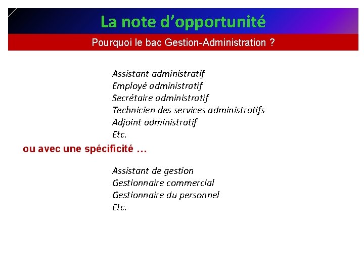 L’ENTRÉE DANS LA VIE ACTIVE La note d’opportunité DU GESTIONNAIRE ADMINISTRATIF Pourquoi le bac