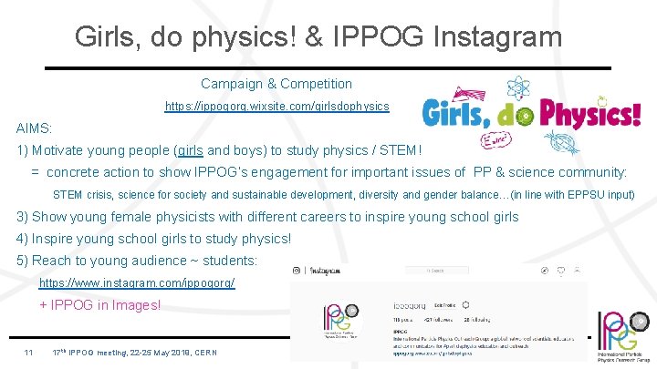 Girls, do physics! & IPPOG Instagram Campaign & Competition https: //ippogorg. wixsite. com/girlsdophysics AIMS: