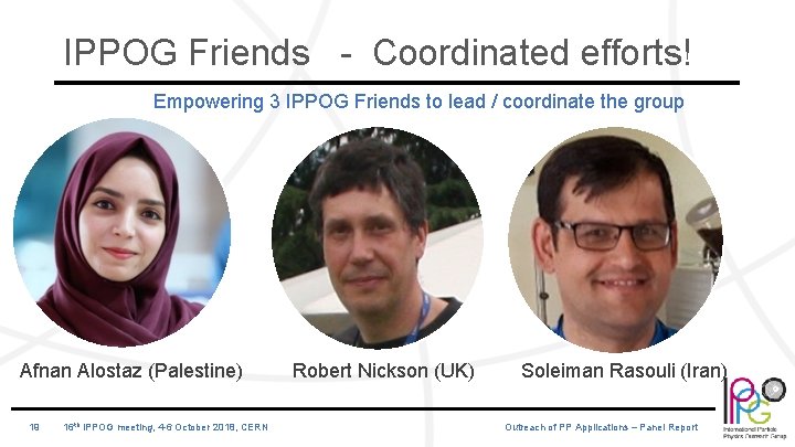 IPPOG Friends - Coordinated efforts! Empowering 3 IPPOG Friends to lead / coordinate the