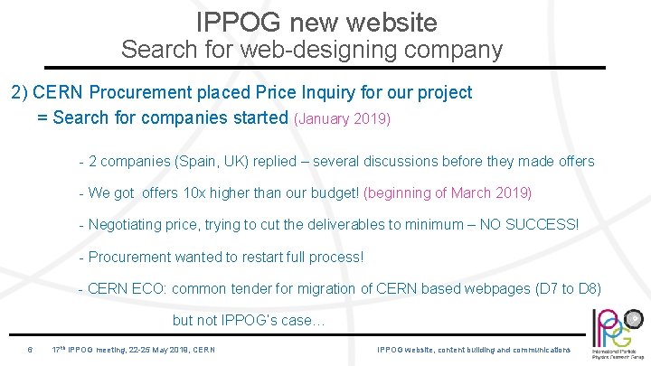 IPPOG new website Search for web-designing company 2) CERN Procurement placed Price Inquiry for
