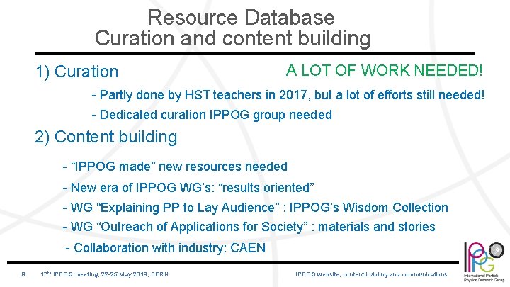 Resource Database Curation and content building 1) Curation A LOT OF WORK NEEDED! -