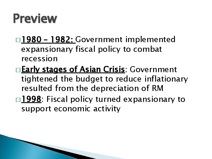 Preview � 1980 – 1982: Government implemented expansionary fiscal policy to combat recession �