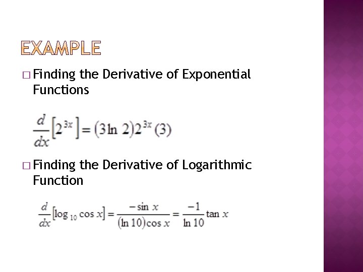 � Finding the Derivative of Exponential Functions � Finding the Derivative of Logarithmic Function