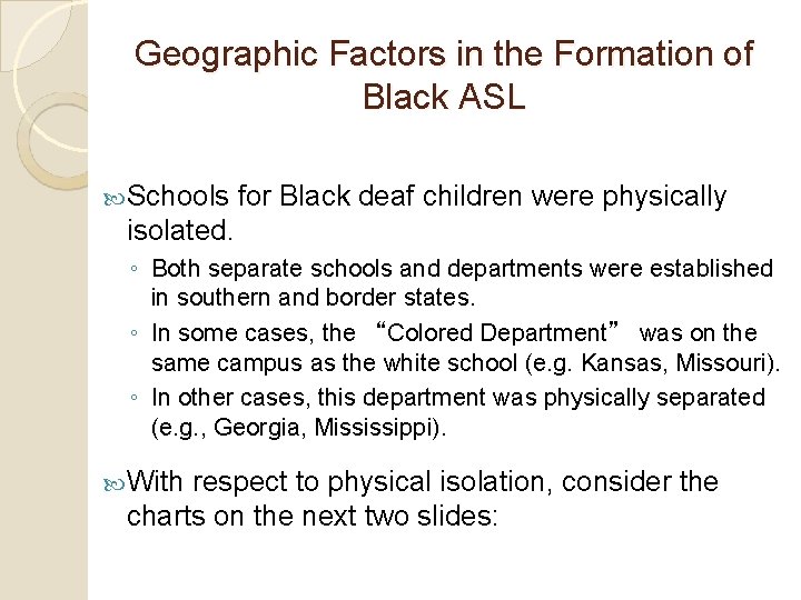 Geographic Factors in the Formation of Black ASL Schools for Black deaf children were