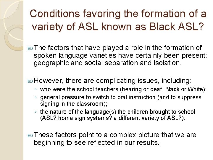 Conditions favoring the formation of a variety of ASL known as Black ASL? The